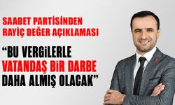 Saadet Partisinden Rayiç Değer Açıklaması