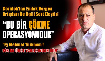 Gözütok’tan Emlak Vergisi Artışları İle İlgili Sert Eleştiri
